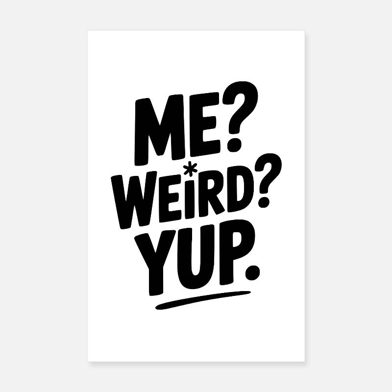 Ich? Seltsam? Ja. Poster 20x30 cm