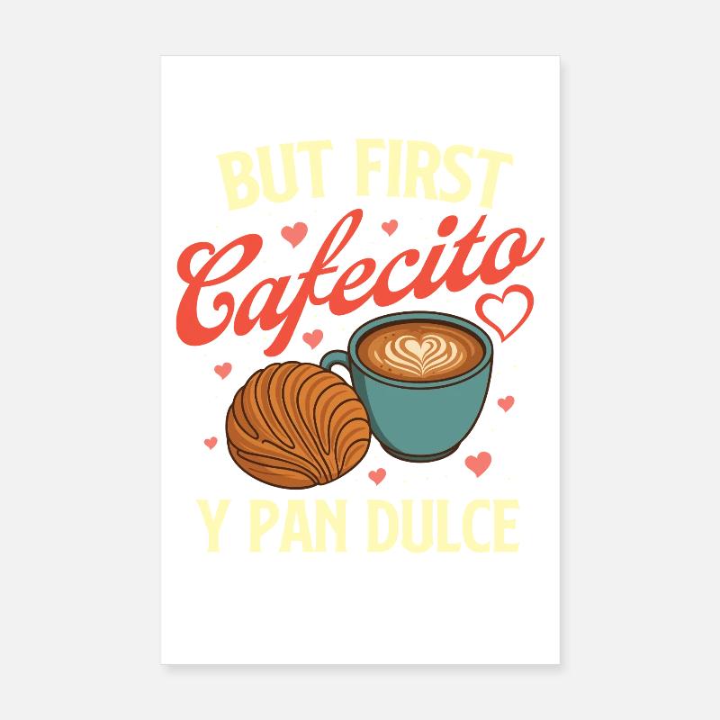 Mais d’abord, le café Cafecito y Pan Dulce Latino Poster 20 x 30 cm
