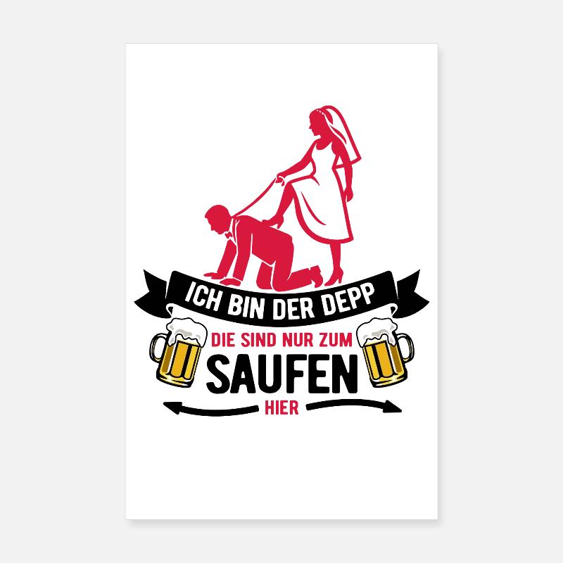 Ich bin der Depp - JGA Team Bräutigam Poster 20x30 cm