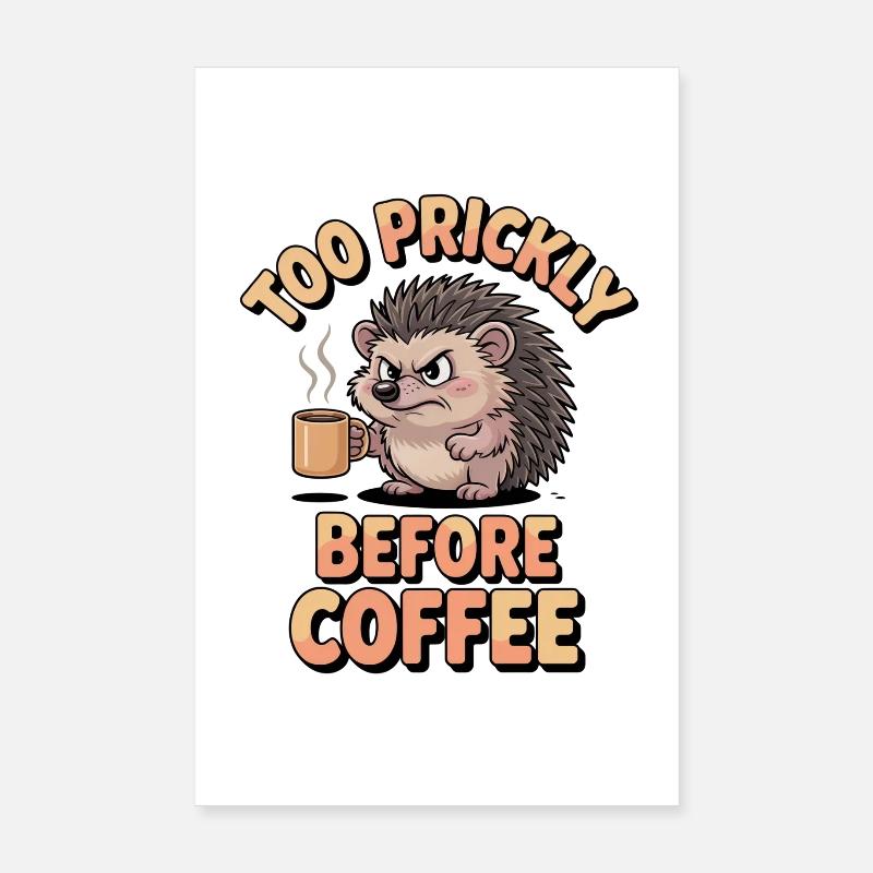 Igel Humor – Too Prickly Before Coffee Poster 20x30 cm