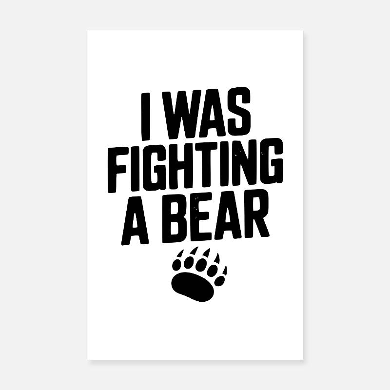 I Was Fighting a Bear Poster 8" x 12" (20x30 cm)