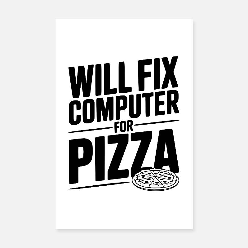 Will Fix Computer For Pizza Poster 8" x 12" (20x30 cm)