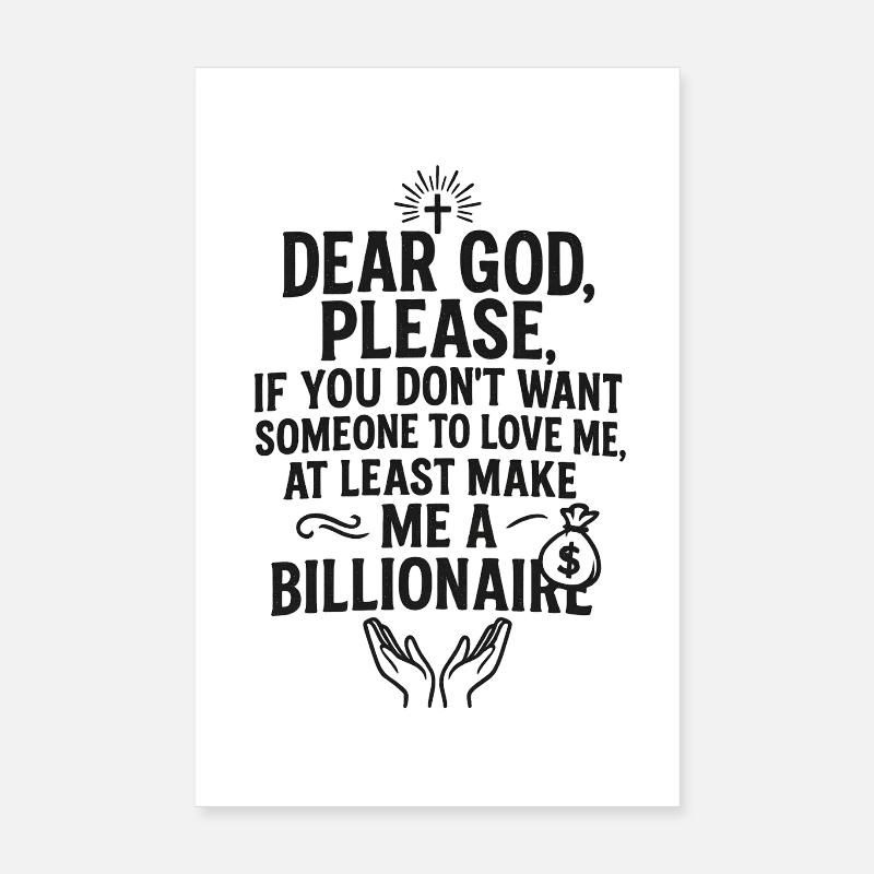 Dear God Please Make Me A Billionaire, Christian Poster 8" x 12" (20x30 cm)