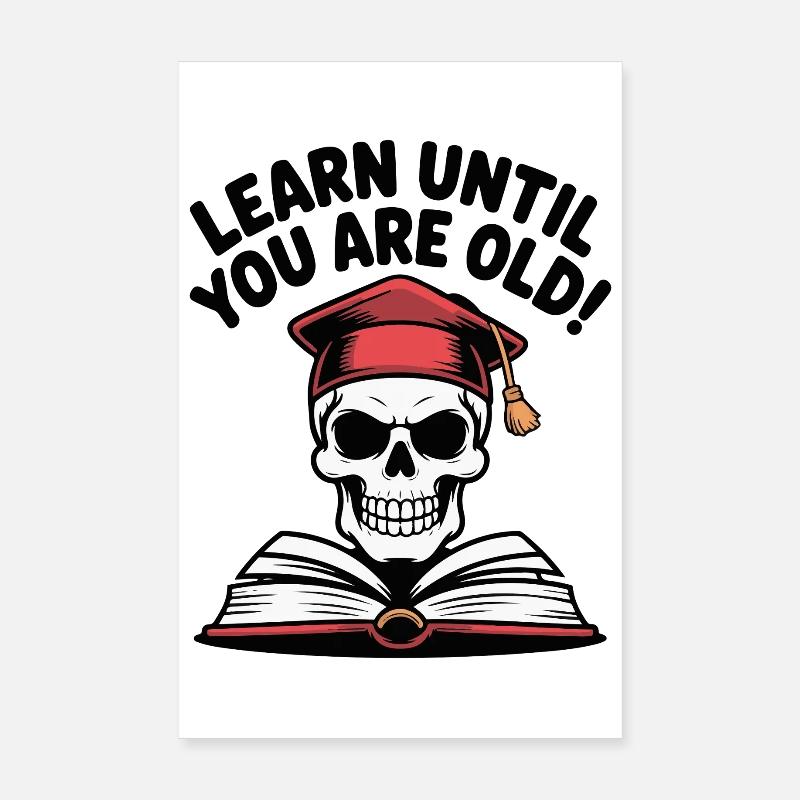 Learn Until You Are Old Skull Poster 8" x 12" (20x30 cm)