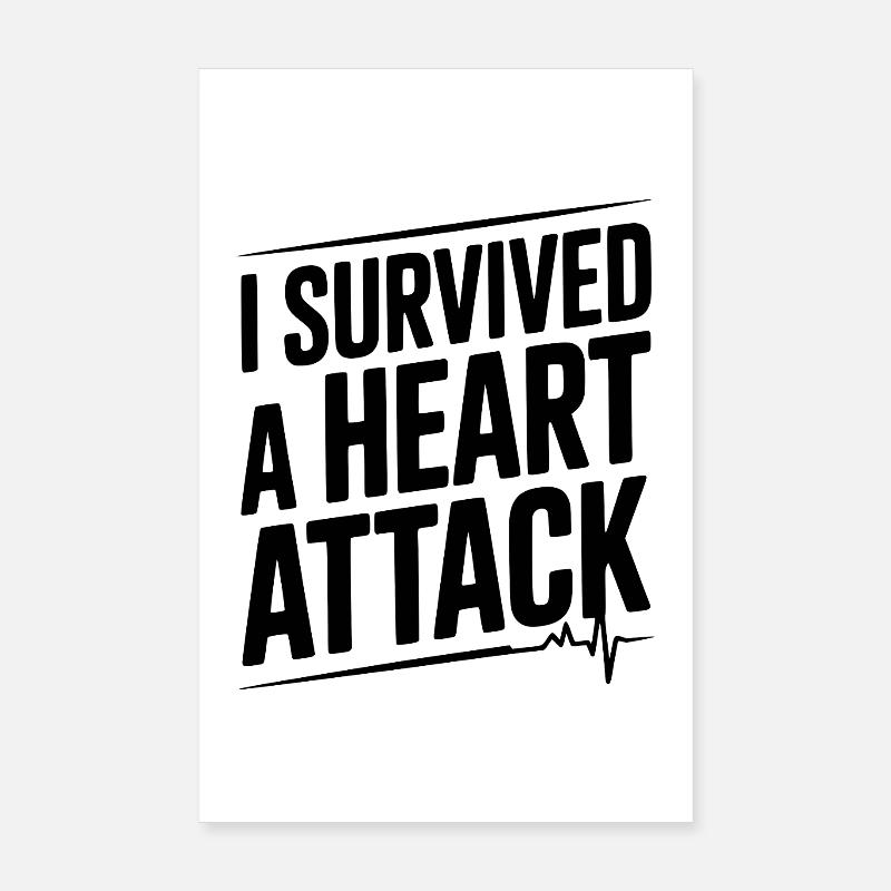 I Survived a Heart Attack Poster 8" x 12" (20x30 cm)
