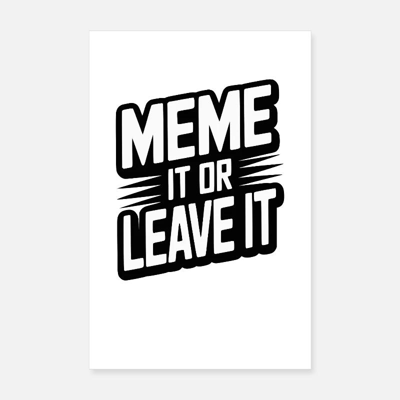 Meme It Or Leave It Poster 20x30 cm