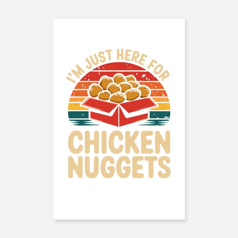 I'm just here for chicken nuggets funny Poster 8" x 12" (20x30 cm)