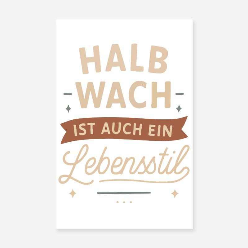 Halb wach ist auch ein Lebensstil Poster 20x30 cm
