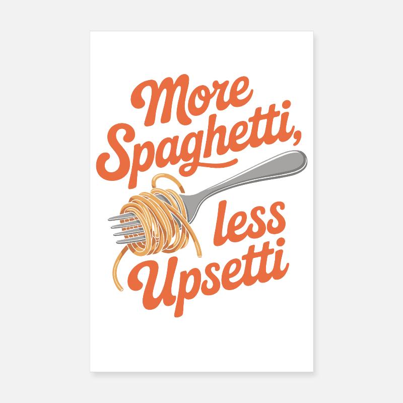 More Spaghetti Less Upsetti - Poster 20x30 cm - Weiß