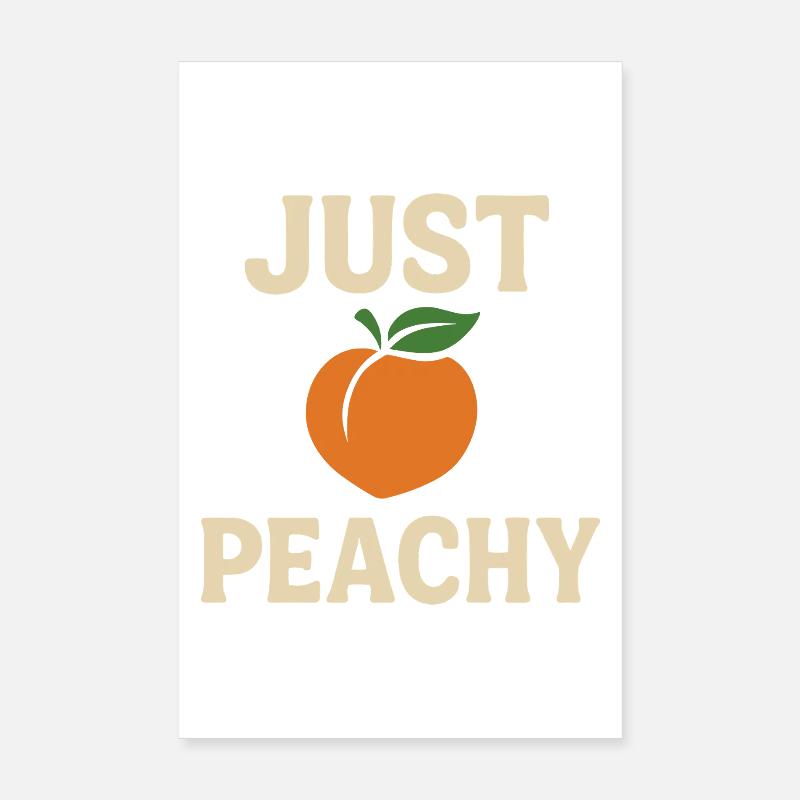 Just Peachy – Lustiges Pfirsich Design Poster 20x30 cm
