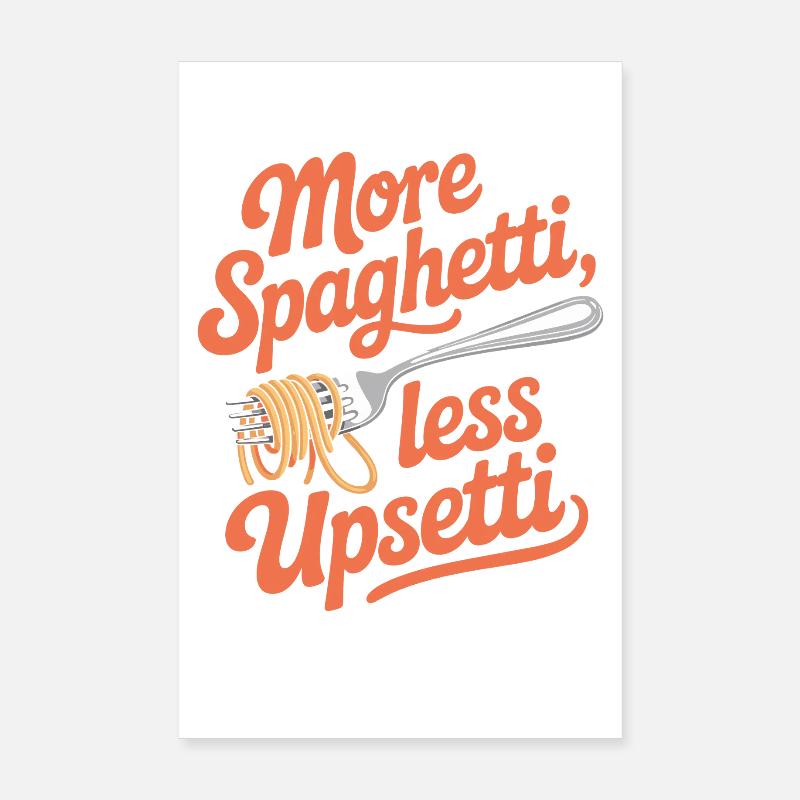 More Spaghetti Less Upsetti Lustiges Pasta Poster 20x30 cm