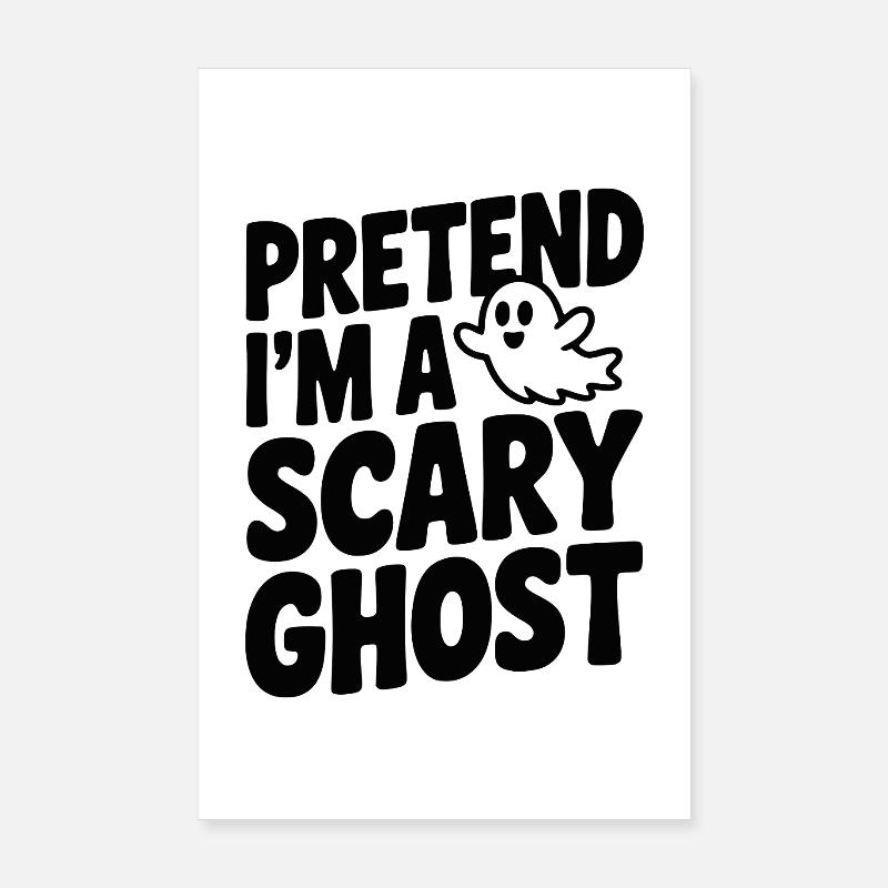 Tu so, als wäre ich ein gruseliger Geist Poster 20x30 cm