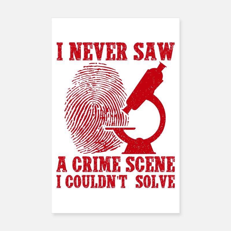 Forensic Science Major Never Saw A Crime Scene Poster 8" x 12" (20x30 cm)