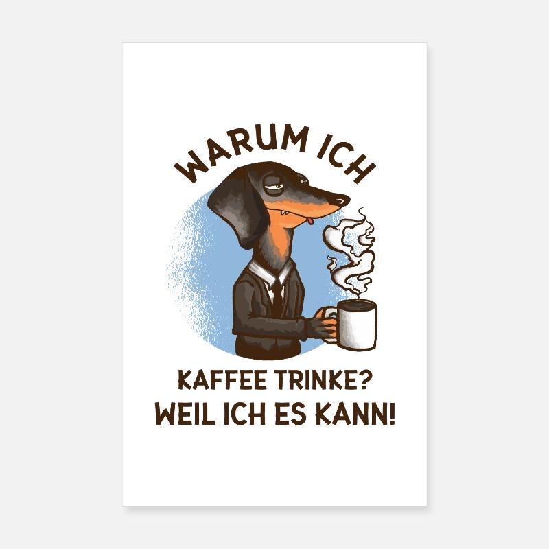 Why do I drink coffee? – Stressed dog Poster 8" x 12" (20x30 cm)