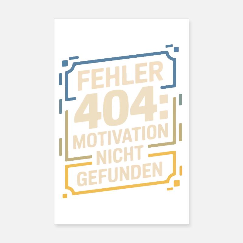 Error 404: Motivation not found Poster 8" x 12" (20x30 cm)