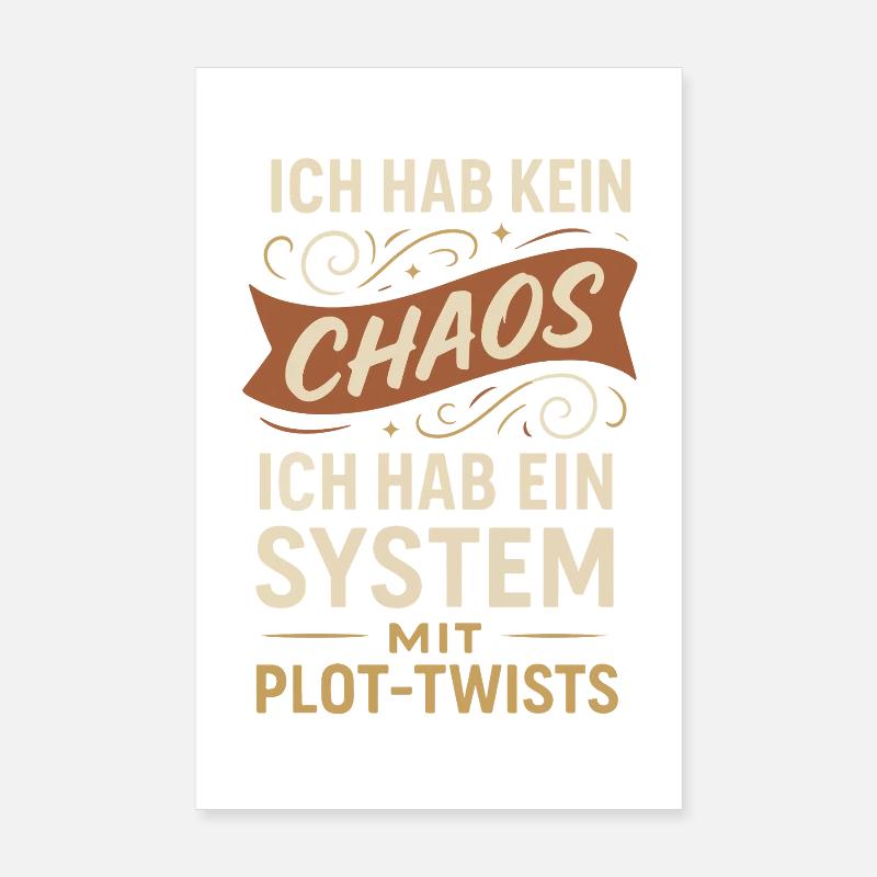 No Chaos – A System with Plot Twists Saying Poster 8" x 12" (20x30 cm)