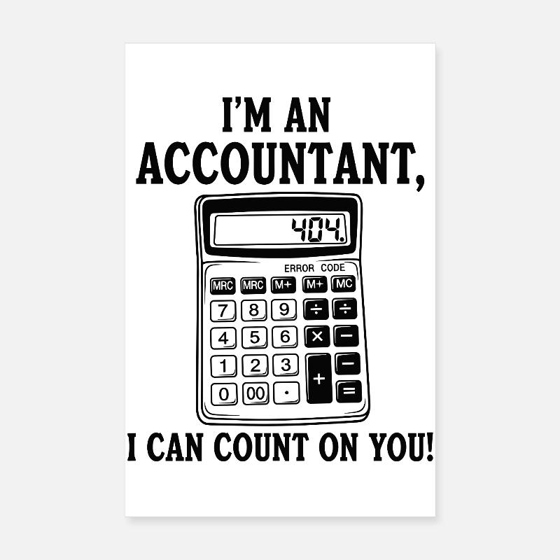 Accountant Count On You Graphic Poster 8" x 12" (20x30 cm)