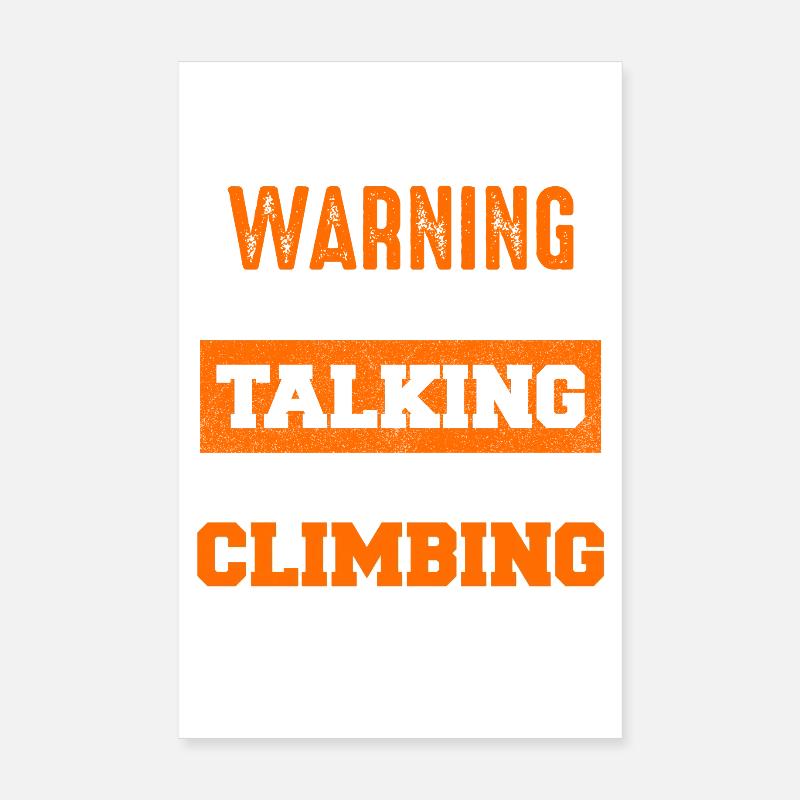 Warning: Talking about climbing Poster 8" x 12" (20x30 cm)