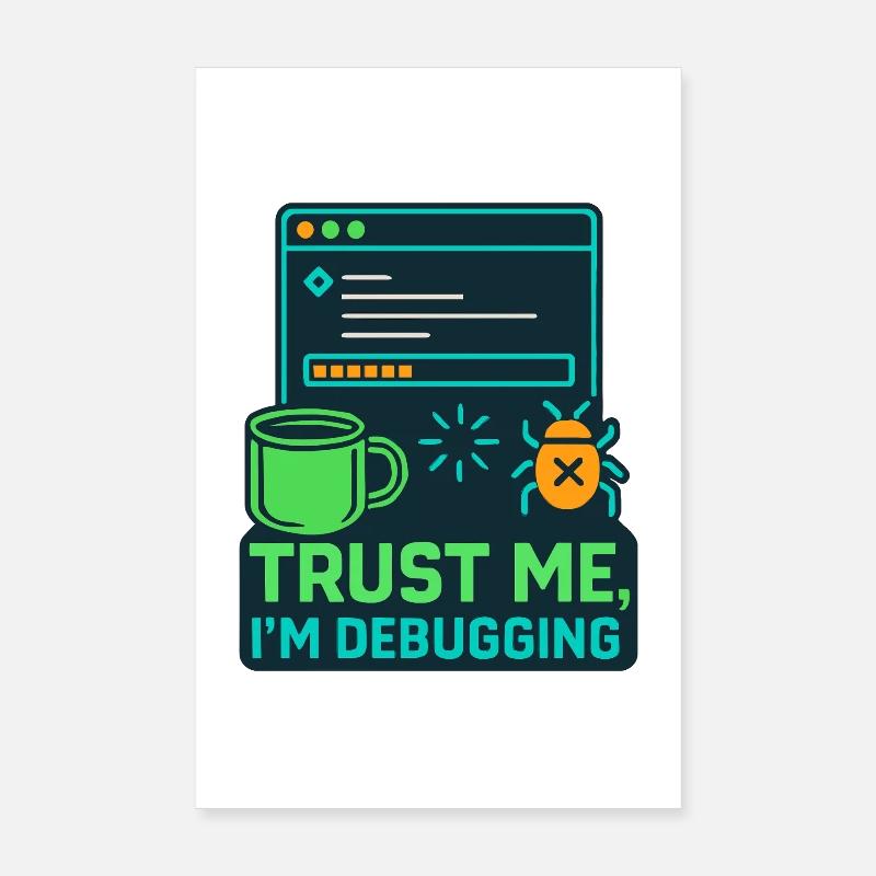 Funny IT Design – Trust me, I'm debugging - Poster 8" x 12" (20x30 cm) - white