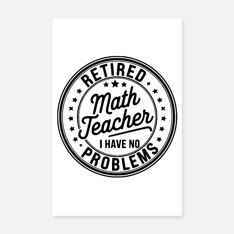 Retired Math Teacher Retirement Quote Poster 8" x 12" (20x30 cm)