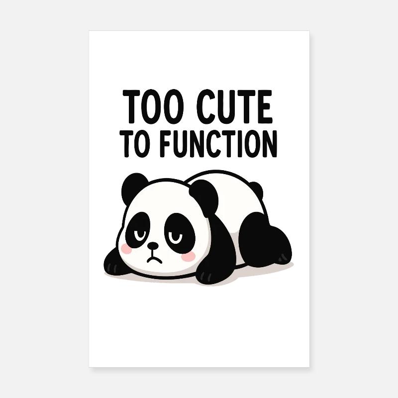 Too Cute To Function Panda Poster 20x30 cm