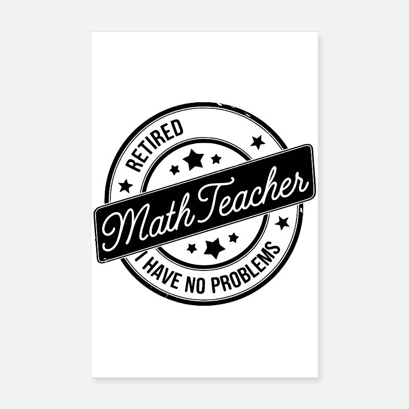 Math Humor Retired Teacher Retirement Poster 8" x 12" (20x30 cm)