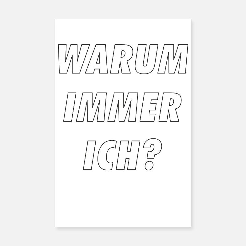 WHY ALWAYS I Poster 8" x 12" (20x30 cm)