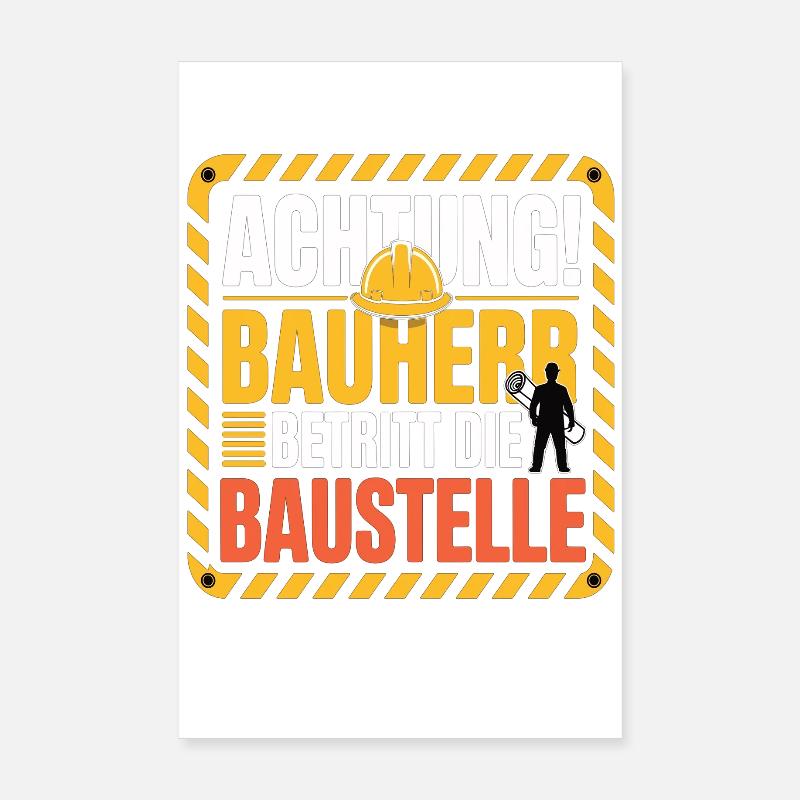 Attention: Builder enters the construction site Poster 8" x 12" (20x30 cm)