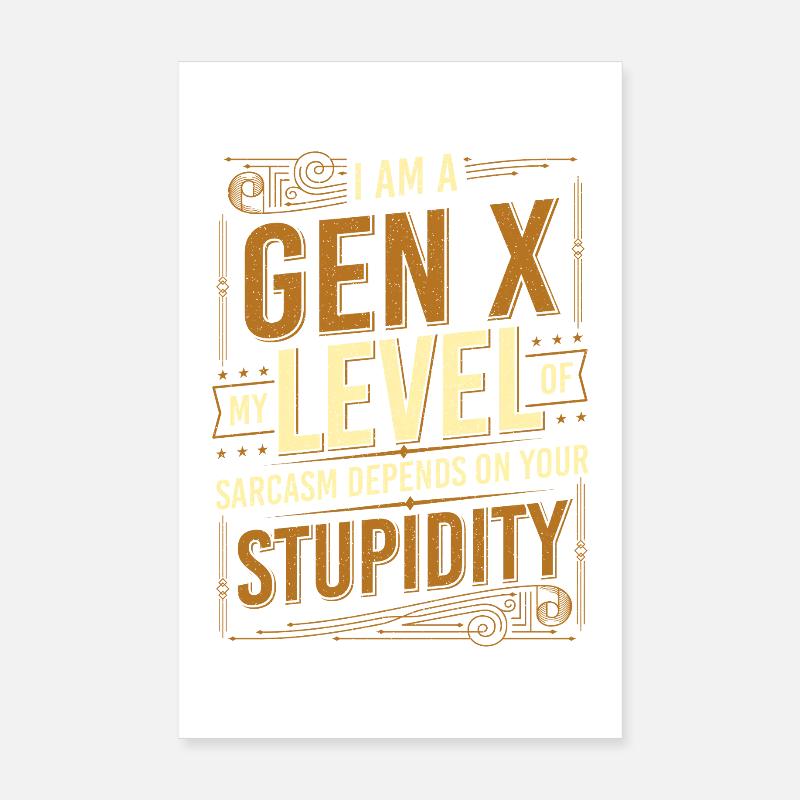 Le niveau de sarcasme de la génération X dépend de votre stupidité Poster 20 x 30 cm