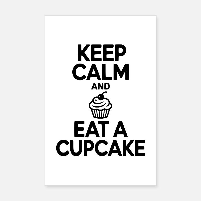 Keep Calm and Eat a Cupcake Poster 8" x 12" (20x30 cm)