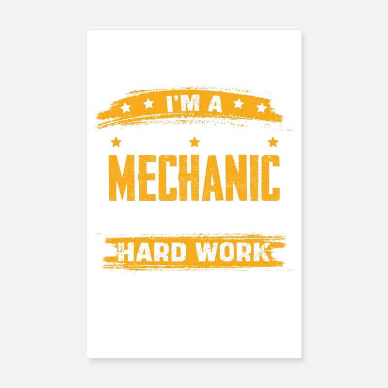 Im A Mechanic I Dont Mind Hard Work Poster 20x30 cm
