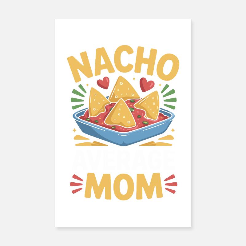 Nacho Durchschnittliche Mama Lustig Poster 20x30 cm