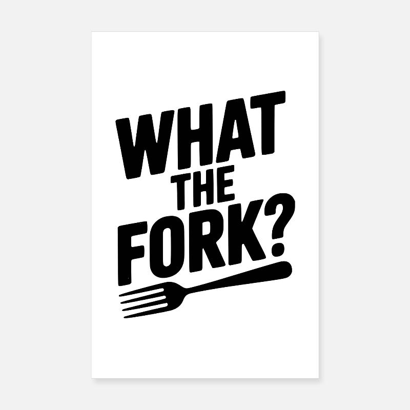 What the Fork? Poster 8" x 12" (20x30 cm)