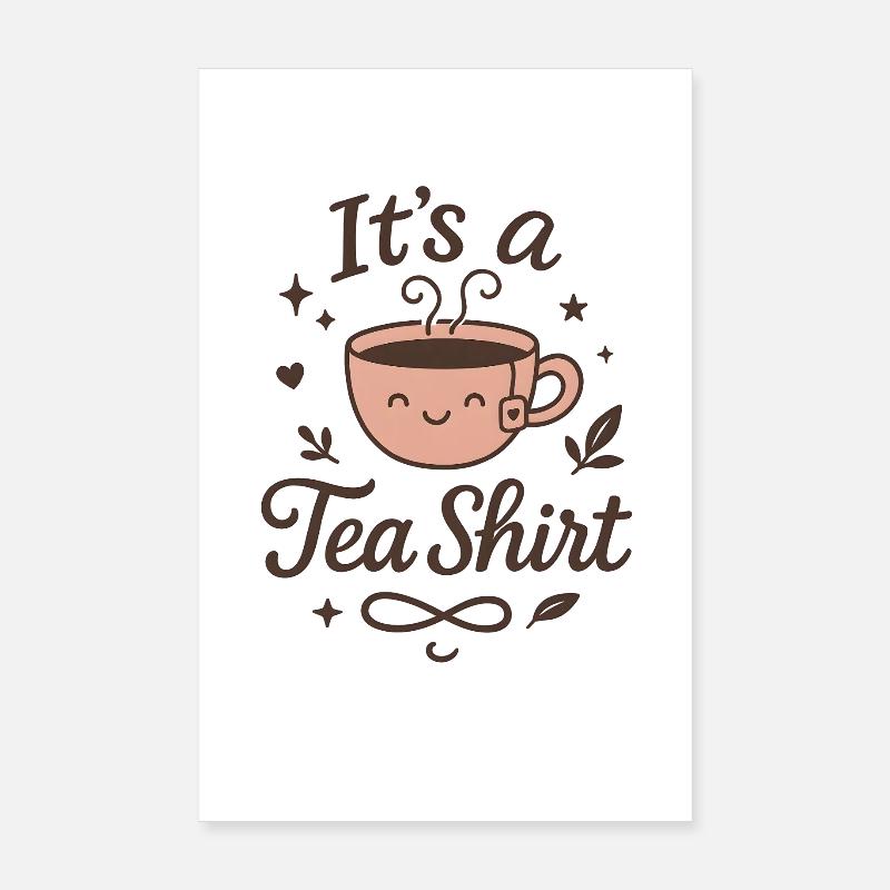 Cute It's a Tea Shirt Pun Design Poster 20x30 cm