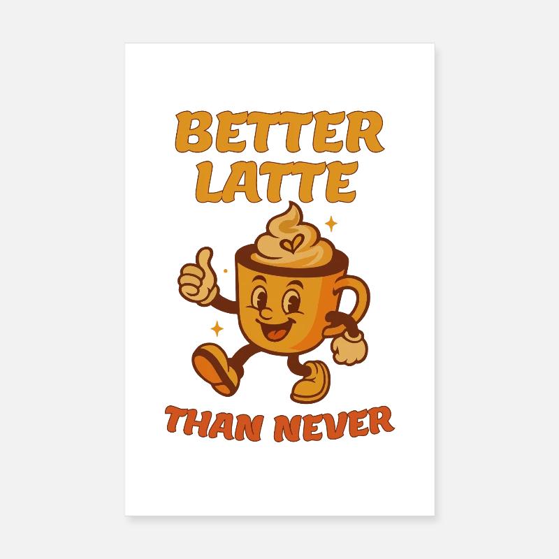 Besser Latte als nie Poster 20x30 cm