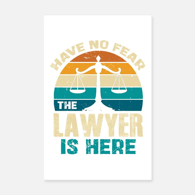 No need to be afraid The lawyer here Poster 8" x 12" (20x30 cm)