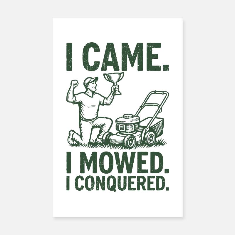 I Came I Mowed I Conquered - Poster 20x30 cm - Weiß