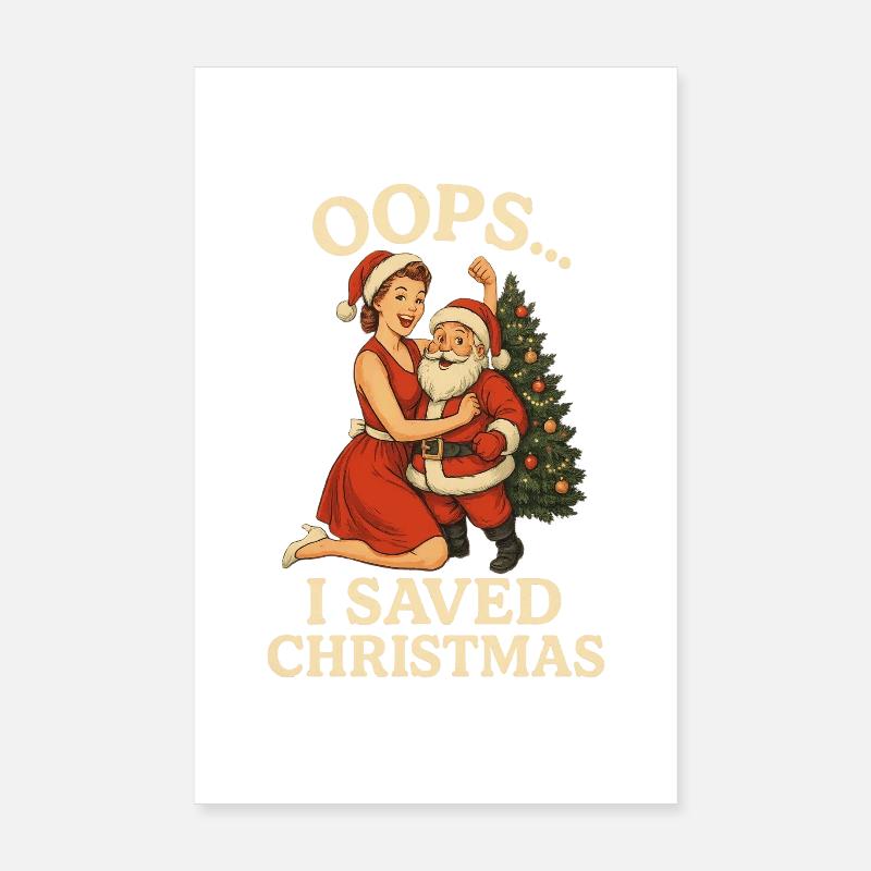 Oops I Saved Christmas Poster 8" x 12" (20x30 cm)