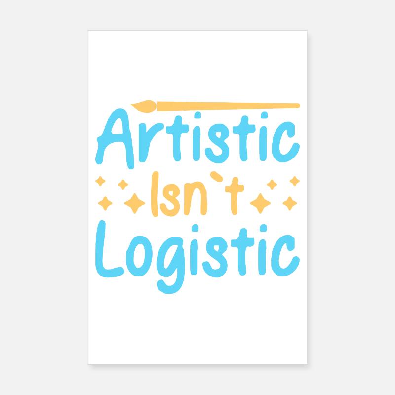 Artist Painter Graphic Artistic Isn´t Logistic Poster 20x30 cm