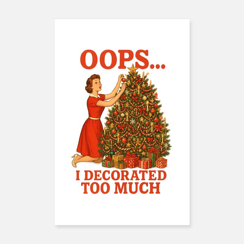 Oops I Decorated Too Much Poster 20x30 cm