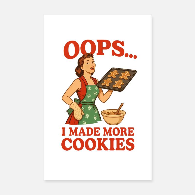 Oops I Made More Cookies Poster 20x30 cm