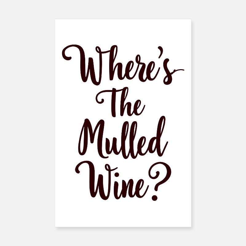 Où est le vin chaud ? Dicton sur le vin chaud Poster 20 x 30 cm
