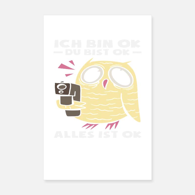 Ich bin OK Du bist OK Alles ist OK Eule Poster 20x30 cm