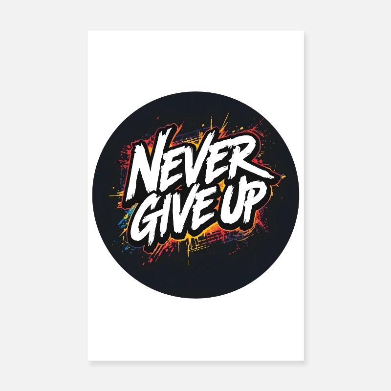Never Give Up Graffiti Poster 8" x 12" (20x30 cm)