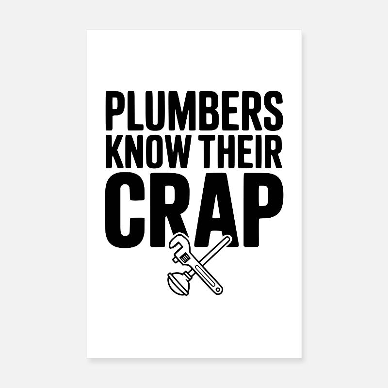 Plumbers Know Their Crap Poster 8" x 12" (20x30 cm)