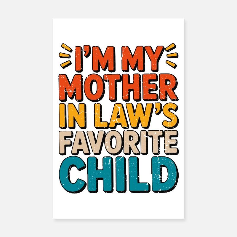 Je suis l’enfant préféré de ma belle-mère Poster 20 x 30 cm