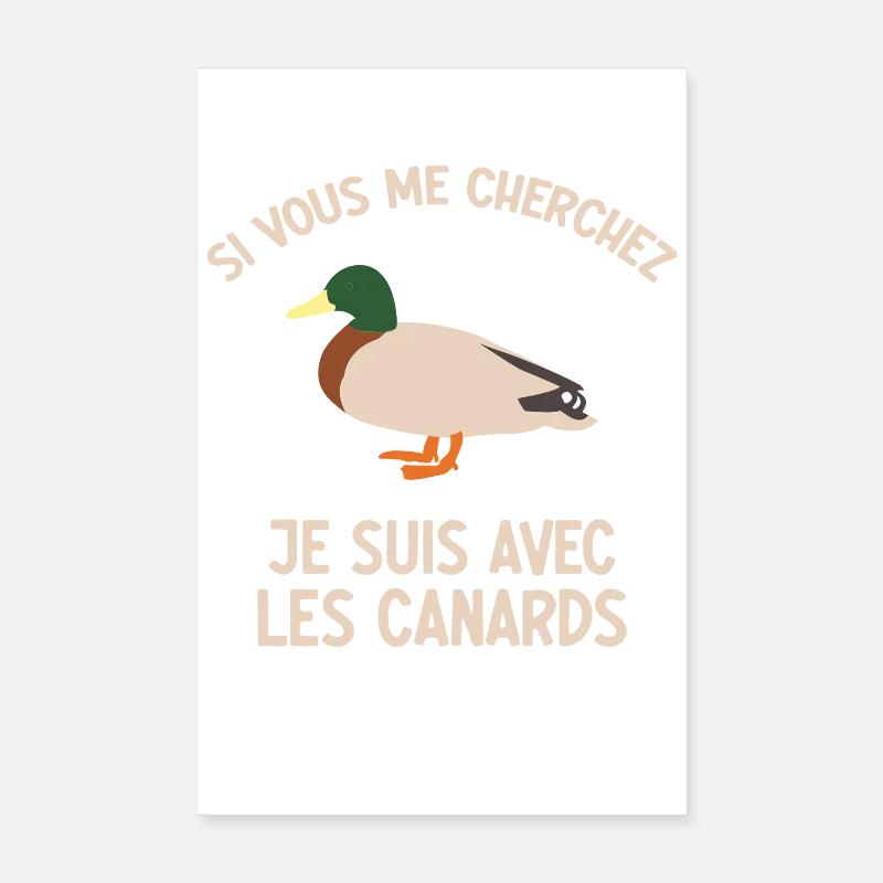 Si Vous Me Cherchez Je Suis Avec Les Canards - Poster 20 x 30 cm - blanc