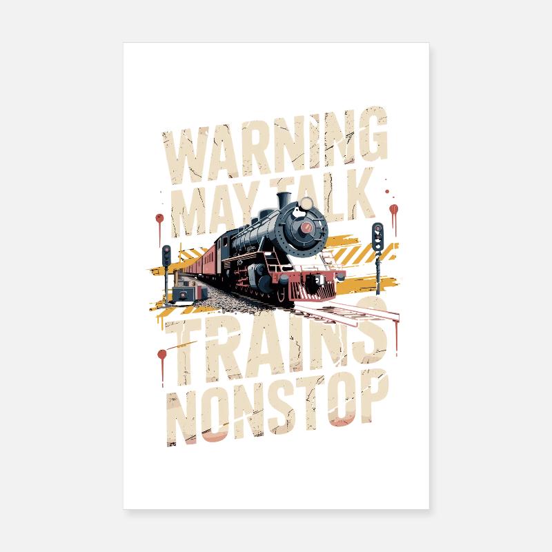 Warning: Could talk about trains incessantly Poster 8" x 12" (20x30 cm)