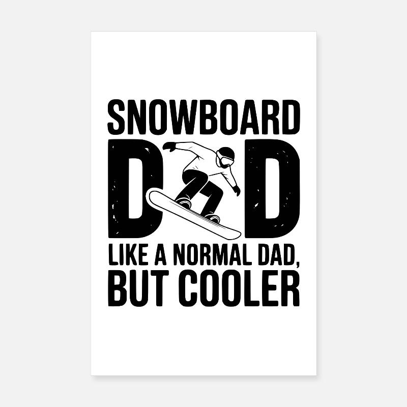 Snowboard Dad Like a Normal Dad but Cooler Poster 8" x 12" (20x30 cm)