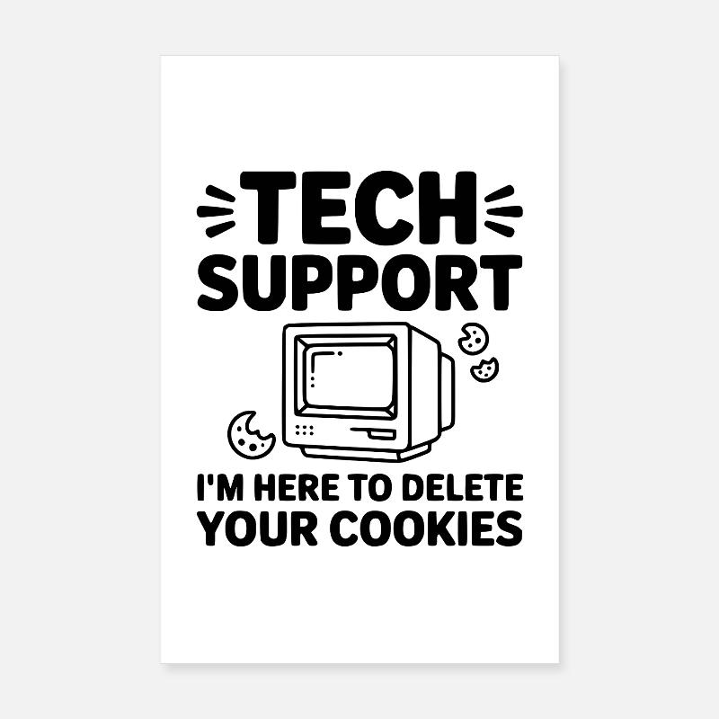 Tech Support I’m Here to Delete Your Cookies Poster 8" x 12" (20x30 cm)